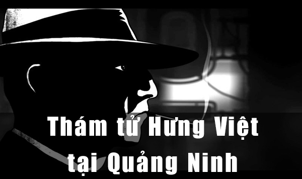 Công ty thám tử Hưng Việt tại Quảng Ninh